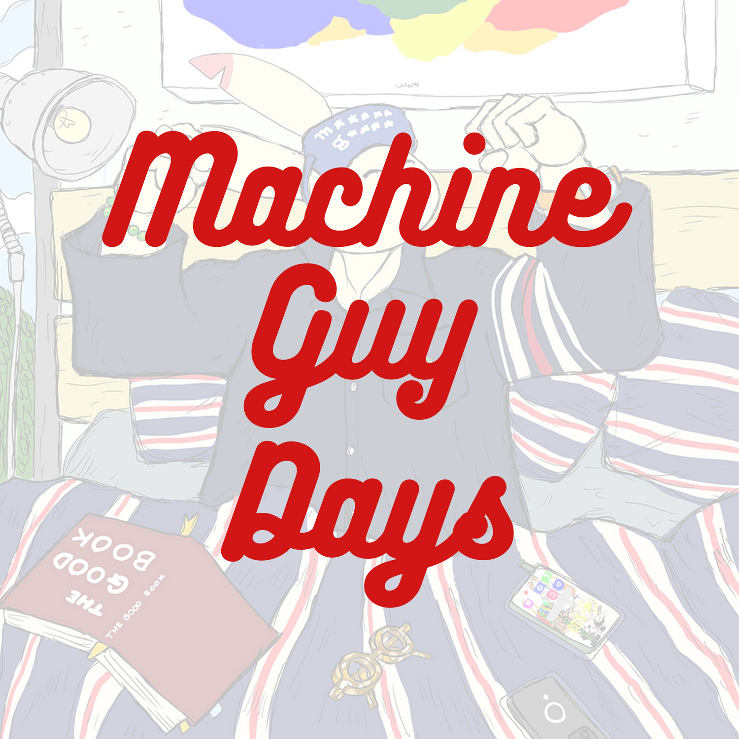 Machine Guy: Days