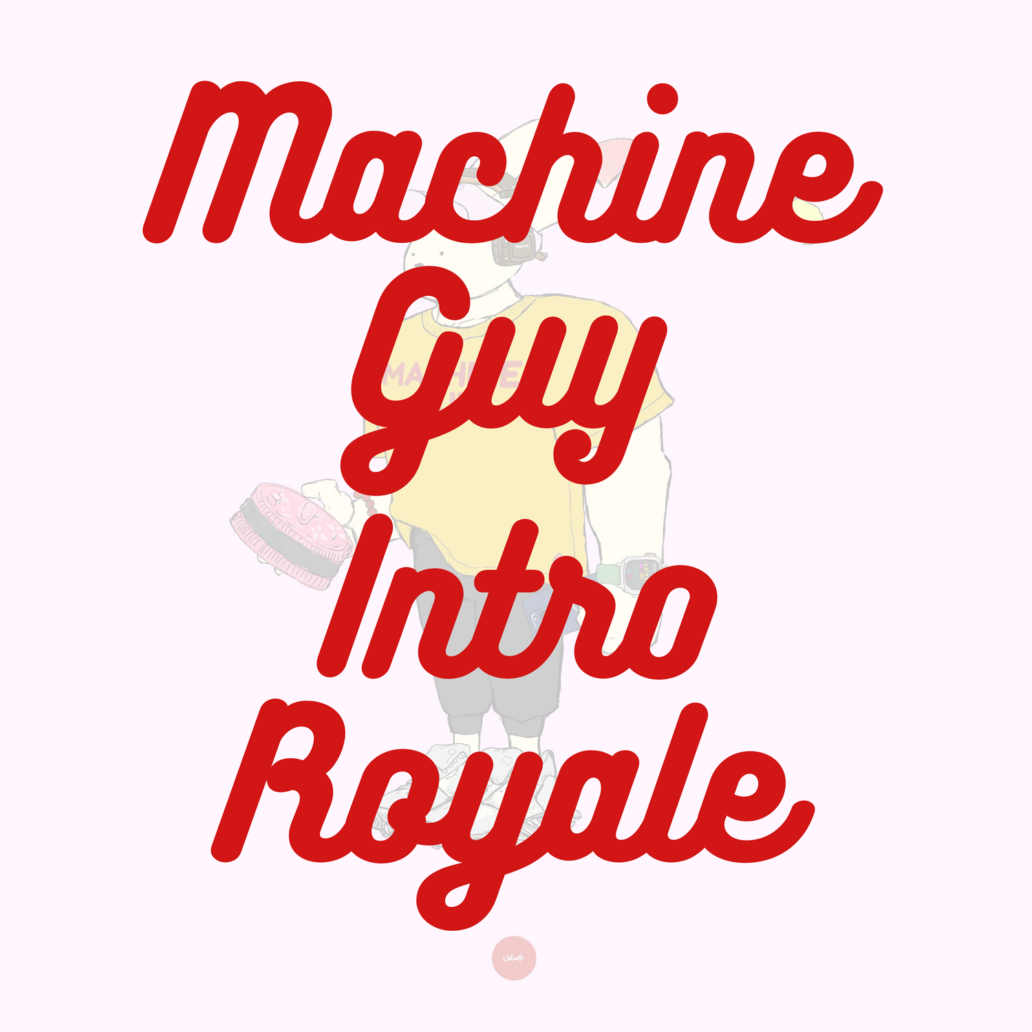 Machine Guy Intro Royale